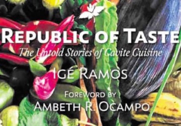 Author Ige Ramos reintroduces the history of the Land of the Brave's dishes in "Republic of Taste: The Untold Stories of Cavite Cuisine"
