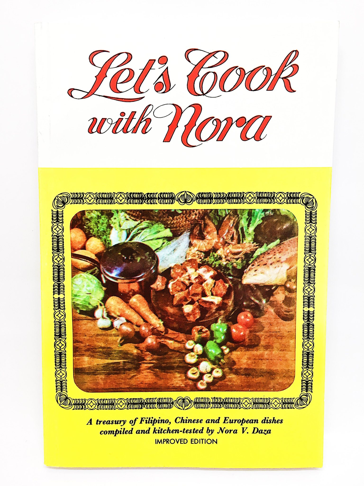 Definitive Filipino coobooks: "Let’s Cook with Nora: A treasury of Filipino, Chinese, and European dishes compiled and kitchen-tested"